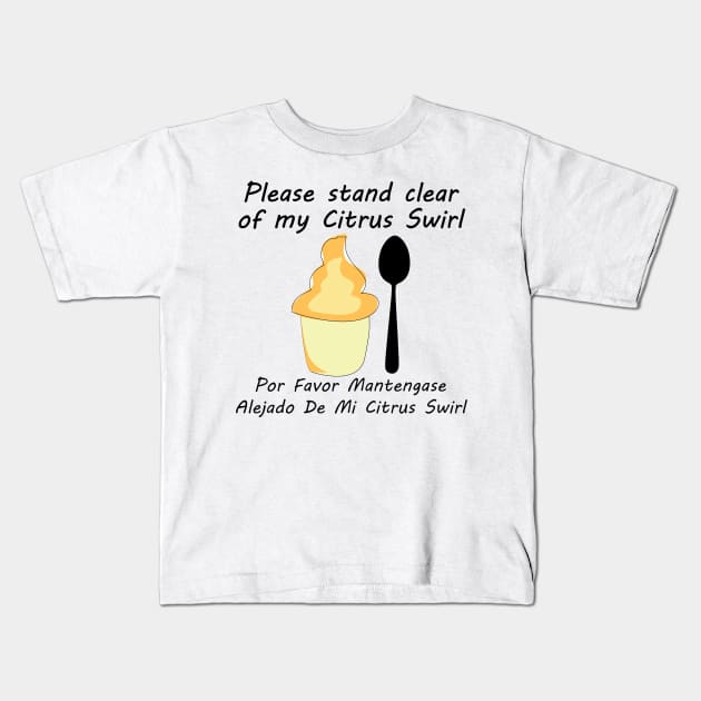 Please stand clear of my citrus swirl Kids T-Shirt by Chip and Company